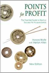 9781891845642-1891845640-Points for Profit: The Essential Guide to Practice Success for Acupuncturists, New 5th Edition
