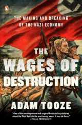 9780143113201-0143113208-The Wages of Destruction: The Making and Breaking of the Nazi Economy