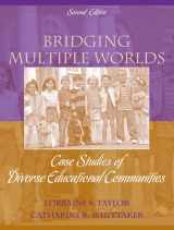 9780205582518-0205582516-Bridging Multiple Worlds: Case Studies of Diverse Educational Communities