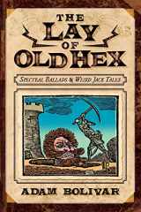 9781614981985-1614981981-The Lay of Old Hex: Spectral Ballads and Weird Jack Tales
