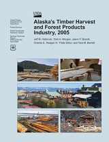 9781506119014-1506119018-Alaska's Timber Harvest and Forest Products Industry, 2005