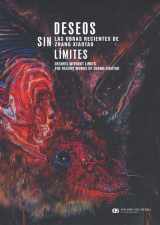 9789881714343-9881714346-Deseos Sin Limites/ Desires Without Limits: Las Obras Recientes De Zhang Xiaotao/ the Recent Works of Zhang Xiaotao