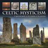 9780754831679-0754831671-Celtic Mysticism: A Spiritual Guide To The Wisdom Of The Ancients