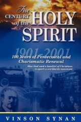 9780785245506-0785245502-Century Of The Holy Spirit 100 Years Of Pentecostal And Charismatic Renewal, 1901-2001