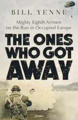 9781472858719-1472858719-The Ones Who Got Away: Mighty Eighth Airmen on the run in Occupied Europe