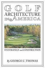 9781734820393-173482039X-Golf Architecture in America: Its Strategy & Construction (Annotated)
