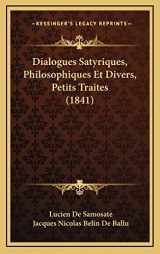 9781167970238-1167970233-Dialogues Satyriques, Philosophiques Et Divers, Petits Traites (1841) (French Edition)