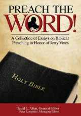 9781939283009-1939283000-Preach the Word! a Collection of Essays on Biblical Preaching in Honor of Jerry Vines