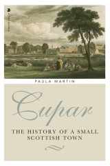 9781912476732-1912476738-Cupar: The History of a Small Scottish Town