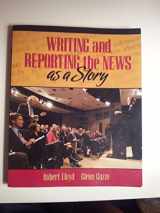 9780205440016-0205440010-Writing and Reporting the News as a Story