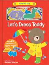 9780593310168-0593310160-Let's Dress Teddy: With 20 colorful felt play pieces (Funtime Felt)