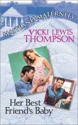 9780373650705-0373650701-Her Best Friend's Baby (Maitland Maternity, Book 9)