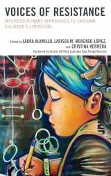 9781475834031-1475834039-Voices of Resistance: Interdisciplinary Approaches to Chican@ Children's Literature