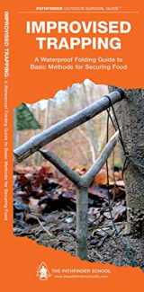 9781583557105-1583557105-Improvised Trapping: A Waterproof Folding Guide to Basic Methods for Securing Food (Outdoor Skills and Preparedness)