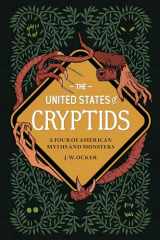 9781683693222-1683693221-The United States of Cryptids: A Tour of American Myths and Monsters