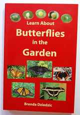 9780615443034-0615443036-Learn About Butterflies in the Garden