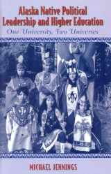 9780759100688-0759100683-Alaska Native Political Leadership and Higher Education: One University, Two Universes. (Volume 9)