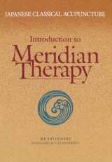 9780939616732-0939616734-Japanese Classical Acupuncture: Introduction to Meridian Therapy