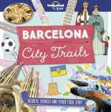 9781787014855-1787014851-Lonely Planet Kids City Trails - Barcelona