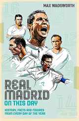 9781785317897-178531789X-Real Madrid On This Day: History, Facts & Figures from Every Day of the Year