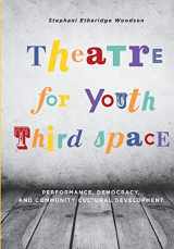 9781783205318-1783205318-Theatre for Youth Third Space: Performance, Democracy, and Community Cultural Development (Theatre in Education)
