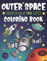9781643400600-1643400606-Outer Space Astronaut and UFO Coloring Book: With Funny Alien Sayings, Inspirational Space Quotes, Cool Rocket Ships, Moon Landing, Solar System Planets, Space Ice Cream and Animal Constellations