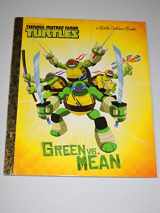 9780449817650-0449817652-Green vs. Mean (Teenage Mutant Ninja Turtles) (Little Golden Book)