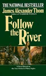 9780345338549-0345338545-Follow the River: A Novel