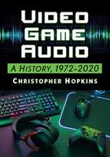 9781476674353-1476674353-Video Game Audio: A History, 1972-2020