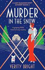 9781800190719-1800190719-Murder in the Snow: A gripping 1920s historical cozy mystery (A Lady Eleanor Swift Mystery)