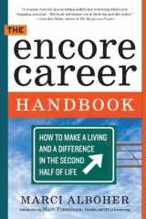 9780761167624-0761167625-The Encore Career Handbook: How to Make a Living and a Difference in the Second Half of Life