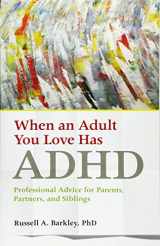 9781433823084-143382308X-When an Adult You Love Has ADHD: Professional Advice for Parents, Partners, and Siblings (APA LifeTools Series)