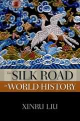 9780195338102-0195338103-The Silk Road in World History (New Oxford World History)