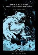 9780712354424-0712354425-Polar Horrors: Chilling Tales from the Ends of the Earth (Tales of the Weird)