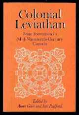 9780802068712-0802068715-Colonial Leviathan: State Formation in Mid-Nineteenth-Century Canada (English and French Edition)