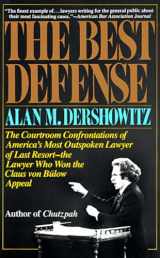 9780394713809-039471380X-The Best Defense: The Courtroom Confrontations of America's Most Outspoken Lawyer of Last Resort-- the Lawyer Who Won the Claus von Bulow Appeal