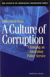 9781876067106-1876067101-A culture of corruption: Changing an Australian Police Service (Institute of Criminology monograph series)