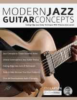 9781789330243-1789330246-Modern Jazz Guitar Concepts: Cutting Edge Jazz Guitar Techniques With Virtuoso Jens Larsen (Learn How to Play Jazz Guitar)