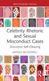 9781032461120-1032461128-Celebrity Rhetoric and Sexual Misconduct Cases: Discursive Self-Cleaving (Routledge Focus on Communication Studies)
