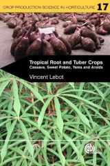 9781845934248-1845934245-Tropical Root and Tuber Crops: Cassava, Sweet Potato, Yams, Aroids (Crop Production Science in Horticulture)