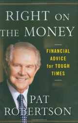 9780446549585-0446549584-Right on the Money: Financial Advice for Tough Times.