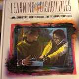 9780205129218-0205129218-Learning Disabilities: Characteristics, Identification, and Teaching Strategies