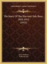9781169623323-1169623328-The Story Of The Harvard-Yale Race, 1852-1912 (1912)