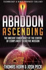 9780996409599-0996409599-Abaddon Ascending: The Ancient Conspiracy at the Center of CERN'S Most Secretive Mission