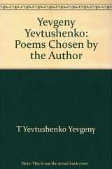 9780809013623-0809013622-Yevgeny Yevtushenko: Poems Chosen by the Author