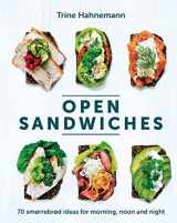 9781787131255-1787131254-Open Sandwiches: 70 Smorrebrod Ideas for Morning, Noon and Night
