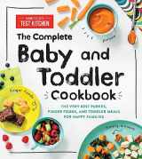 9781492677673-1492677671-The Complete Baby and Toddler Cookbook: The Very Best Baby and Toddler Food Recipe Book (America's Test Kitchen Kids)