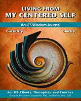 9781688806856-1688806857-Living From My Centered Self: An IFS Wisdom Journal
