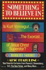 9780060673819-0060673818-Something to Believe in: Is Kurt Vonnegut the Exorcist of Jesus Christ Superstar?