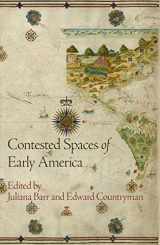 9780812245844-0812245849-Contested Spaces of Early America (Early American Studies)
